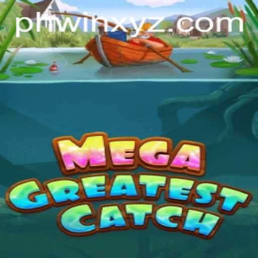 MegaGreatestCatch: Dive into the Ocean of Excitement with Phwin